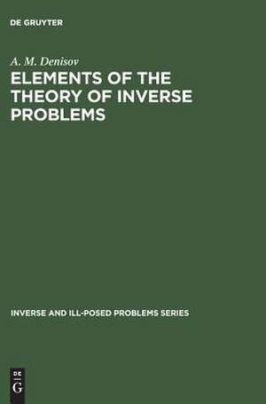 Elements of the Theory of Inverse Problems de A. M. Denisov