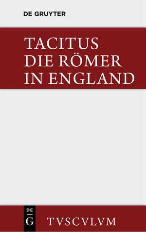 Die Römer in England: Originaltexte mit deutscher Übertragung de Tacitus