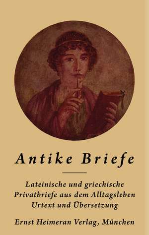 Antike Briefe: Im Urtext mit Übertragung de Michael Hofmann