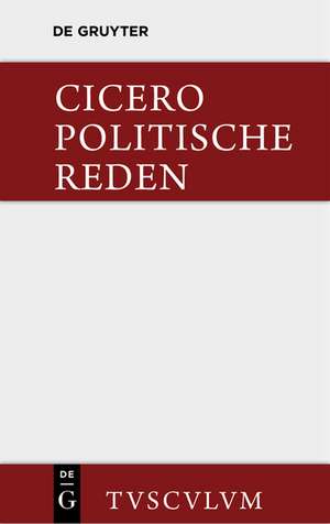 Marcus Tullius Cicero: Die politischen Reden. Band 1 de Cicero