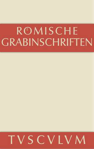 Römische Grabinschriften de Hieronymus Geist