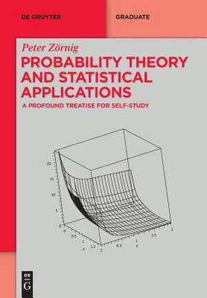 Probability Theory: A Profound Treatise for Self-Study de Peter Zörnig