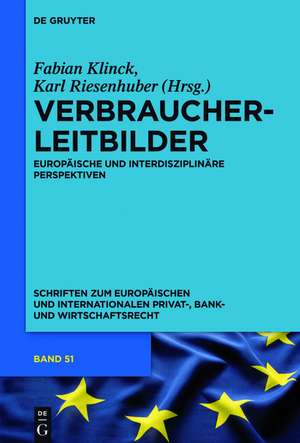 Verbraucherleitbilder: Interdisziplinäre und europäische Perspektiven de Fabian Klinck