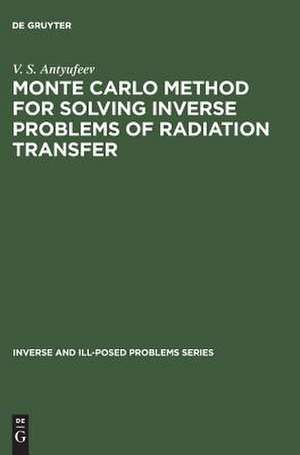 Monte Carlo Method for Solving Inverse Problems of Radiation Transfer de V. S. Antyufeev