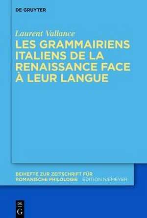 Les grammairiens italiens de la Renaissance face à leur langue de Laurent Vallance