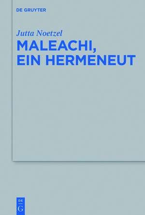 Maleachi, ein Hermeneut de Jutta Noetzel