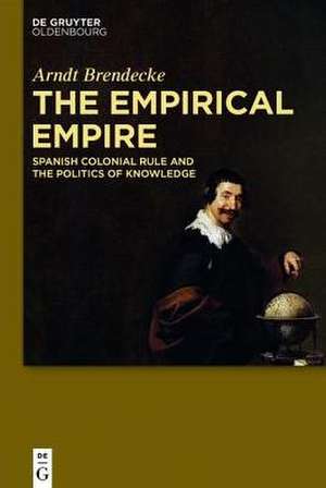 The Empirical Empire de Arndt Brendecke