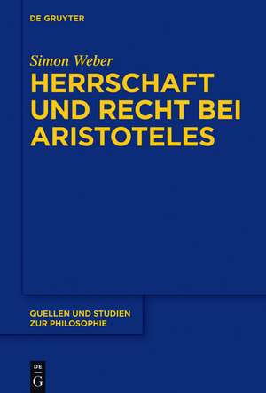 Herrschaft und Recht bei Aristoteles de Simon Weber