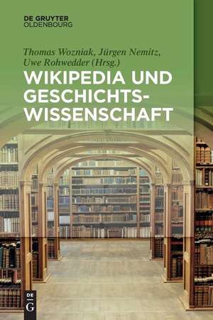 Wikipedia und Geschichtswissenschaft de Thomas Wozniak