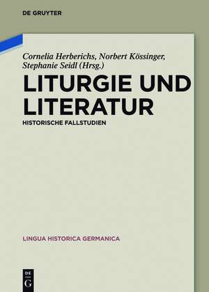 Liturgie und Literatur: Historische Fallstudien de Cornelia Herberichs