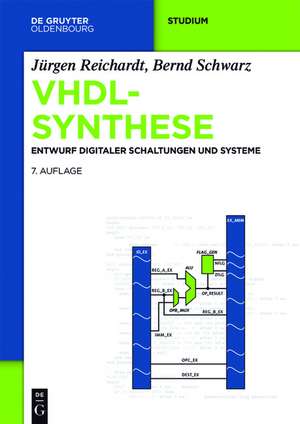 VHDL-Synthese: Entwurf digitaler Schaltungen und Systeme de Jürgen Reichardt