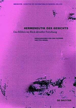 Hermeneutik des Gesichts – Das Bildnis im Blick aktueller Forschung de Uwe Fleckner