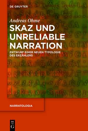 Skaz und Unreliable Narration: Entwurf einer neuen Typologie des Erzählers de Andreas Ohme