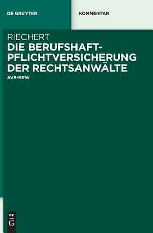 Die Berufshaftpflichtversicherung der Rechtsanwälte: AVB-RSW de Stefan Riechert