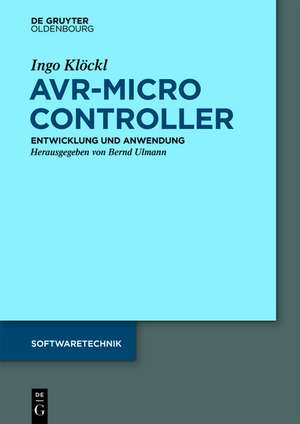 AVR-Microcontroller: Entwicklung und Anwendung de Ingo Klöckl