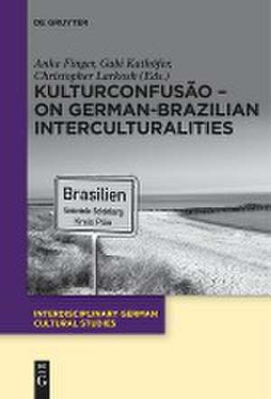 KulturConfusão – On German-Brazilian Interculturalities de Anke Finger