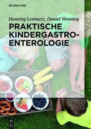 Praktische Kindergastroenterologie de Henning Lenhartz