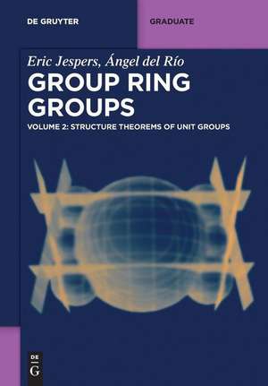 Structure Theorems of Unit Groups de Eric Jespers