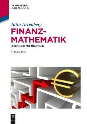 Finanzmathematik: Lehrbuch mit Übungen de Jutta Arrenberg