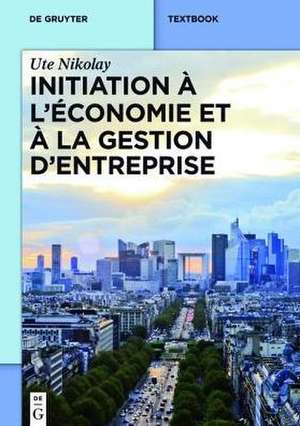 Initiation à l’économie et à la gestion d’entreprise de Ute Nikolay