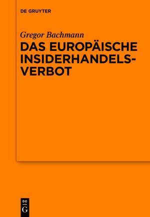 Das Europäische Insiderhandelsverbot de Gregor Bachmann