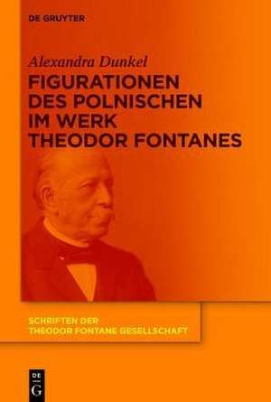 Figurationen des Polnischen im Werk Theodor Fontanes de Alexandra Dunkel