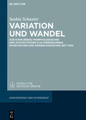 Variation und Wandel: Zur Konkurrenz morphologischer und syntaktischer A+N-Verbindungen im Deutschen und Niederländischen seit 1700 de Saskia Schuster