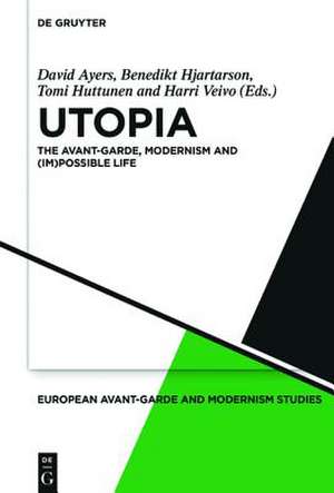 Utopia: The Avant-Garde, Modernism and (Im)possible Life de David Ayers