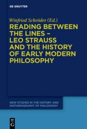 Reading between the lines – Leo Strauss and the history of early modern philosophy de Winfried Schröder