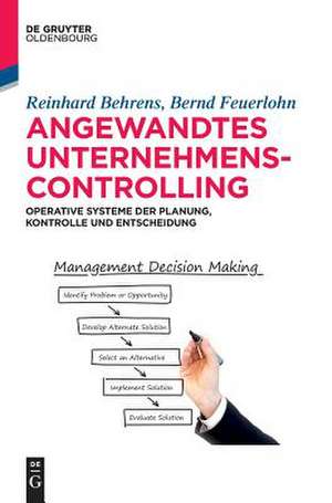 Angewandtes Unternehmenscontrolling: Operative Systeme der Planung, Kontrolle und Entscheidung de Reinhard Behrens