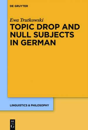 Topic Drop and Null Subjects in German de Ewa Trutkowski