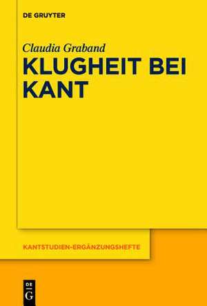 Klugheit bei Kant de Claudia Graband