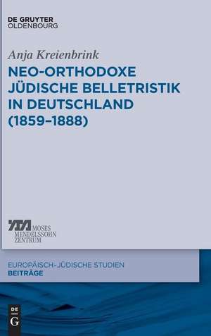 Neo-orthodoxe jüdische Belletristik in Deutschland (1859¿1888) de Anja Kreienbrink