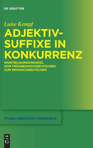 Wortbildungswandel in der adjektivischen Suffixderivation: Vom Frühneuhochdeutschen zum Neuhochdeutschen de Luise Kempf