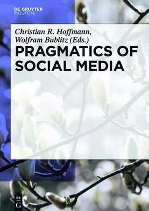 Pragmatics of Social Media de Christian Hoffmann