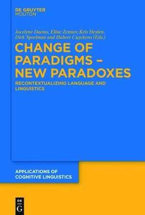 Change of Paradigms – New Paradoxes: Recontextualizing Language and Linguistics de Jocelyne Daems