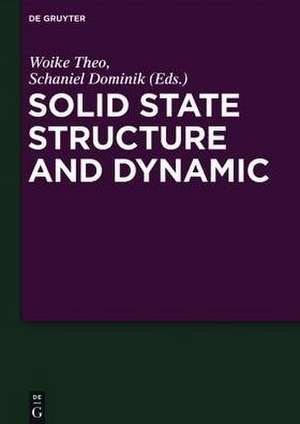 Solid State Structure and Dynamics de Theo Woike