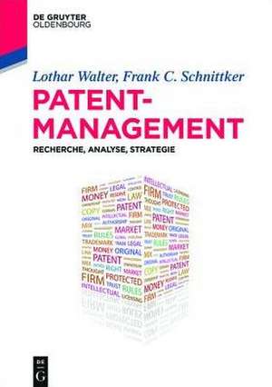 Patentmanagement: Recherche, Analyse, Strategie de Lothar Walter