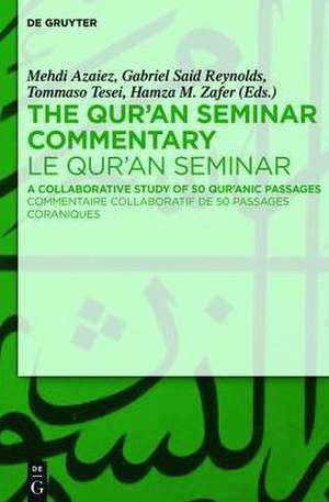 The Qur'an Seminar Commentary / Le Qur'an Seminar: A Collaborative Study of 50 Qur'anic Passages / Commentaire collaboratif de 50 passages coraniques de Mehdi Azaiez