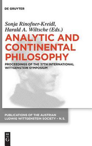 Analytic and Continental Philosophy: Methods and Perspectives. Proceedings of the 37th International Wittgenstein Symposium de Sonja Rinofner-Kreidl