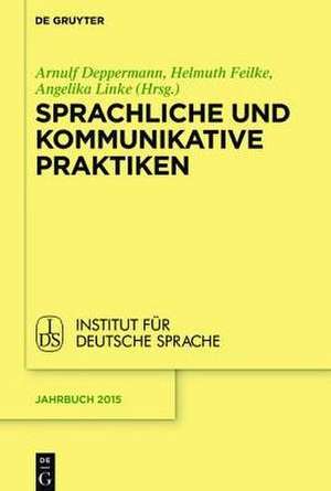 Sprachliche und kommunikative Praktiken de Arnulf Deppermann