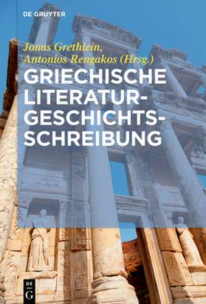 Griechische Literaturgeschichtsschreibung de Antonios Rengakos