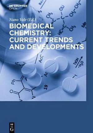 Biomedical Chemistry: Current Trends and Developments de Nuno Vale