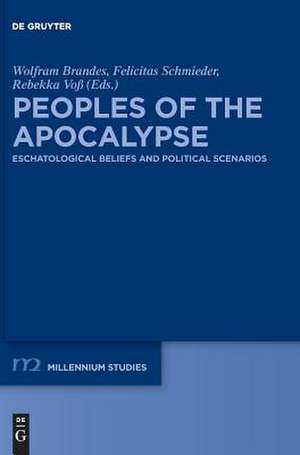 Peoples of the Apocalypse: Eschatological Beliefs and Political Scenarios de Wolfram Brandes