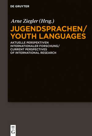 Jugendsprachen/Youth Languages de Arne Ziegler