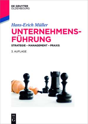 Unternehmensführung: Strategie – Management – Praxis de Hans-Erich Müller