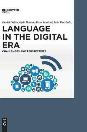 Language in the Digital Era. Challenges and Perspectives de Daniel Dejica