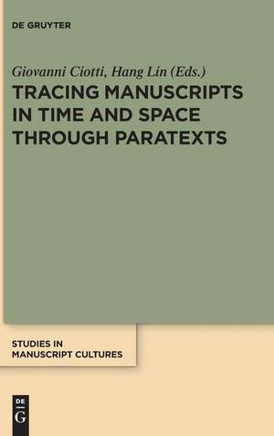 Tracing Manuscripts in Time and Space through Paratexts de Hang Lin