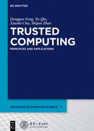 Trusted Computing: Principles and Applications de Dengguo Feng