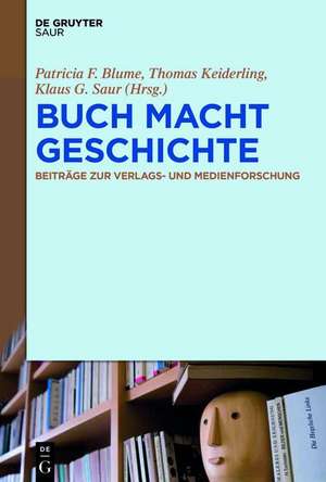 BUCH MACHT GESCHICHTE de Patricia F. Blume